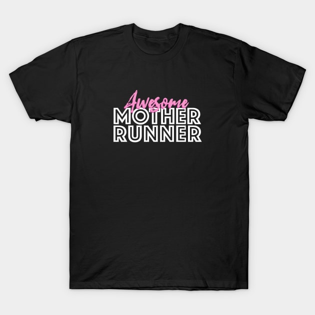 Awesome Mother Runner T-Shirt by Abuewaida 